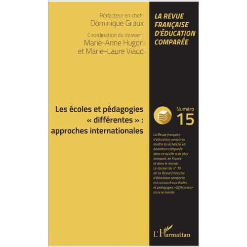 Dominique Groux Marie-Anne Hugon Marie-Laure Viaud - Les écoles et pédagogies "différentes" : approches internationales