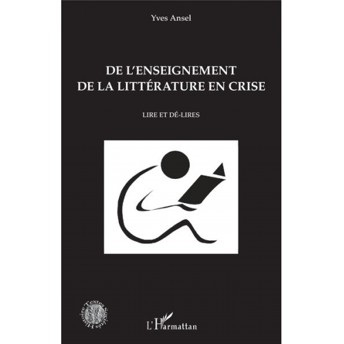 Yves Ansel - De l'enseignement de la littérature en crise