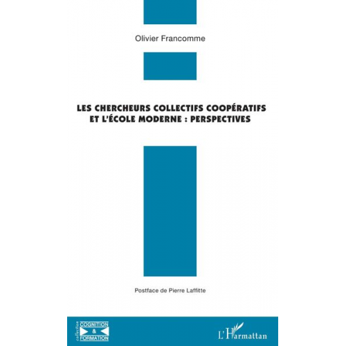 Olivier Francomme - Les chercheurs collectifs coopératifs et l'école moderne : perspectives