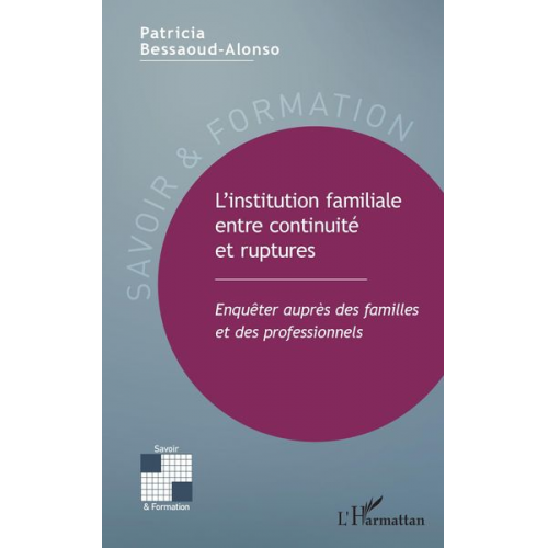 Patricia Bessaoud-Alonso - L'institution familiale entre continuité et ruptures