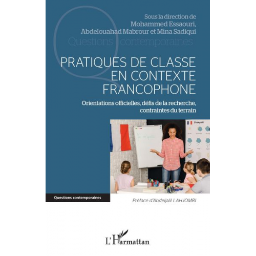 Mohamed Essaouri Abdelouahed Mabrour Mina Sadiqui - Pratiques de classe en contexte francophone