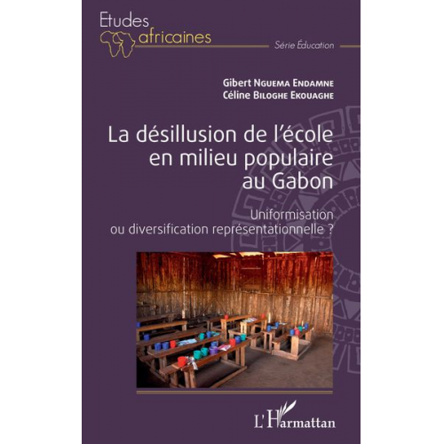 Gilbert Nguema Céline Biloghe Ekouaghe - La désillusion de l'école en milieu populaire au Gabon