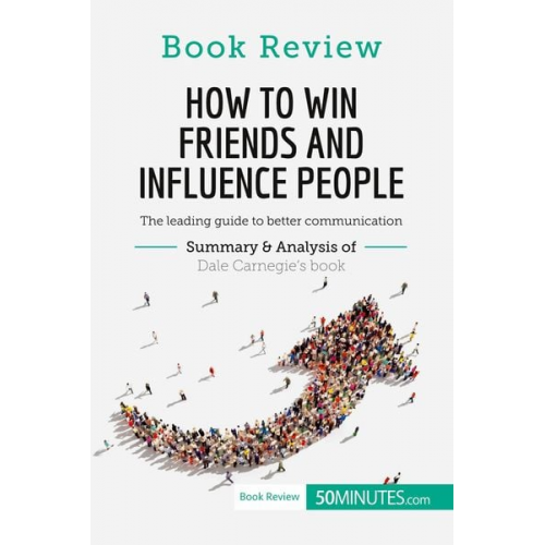 50minutes - How to Win Friends and Influence People by Dale Carnegie