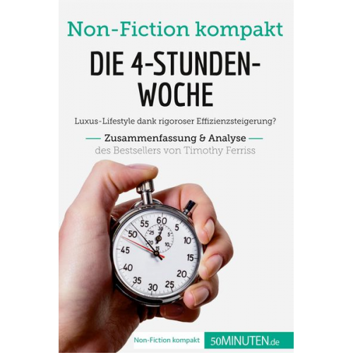 50minuten - Die 4-Stunden-Woche. Zusammenfassung & Analyse des Bestsellers von Timothy Ferriss