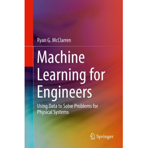 Ryan G. McClarren - Machine Learning for Engineers