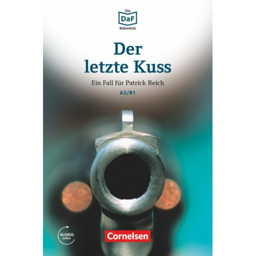 Volker Borbein Christian Baumgarten Thomas Ewald - Die DaF-Bibliothek A2-B1 - Der letzte Kuss