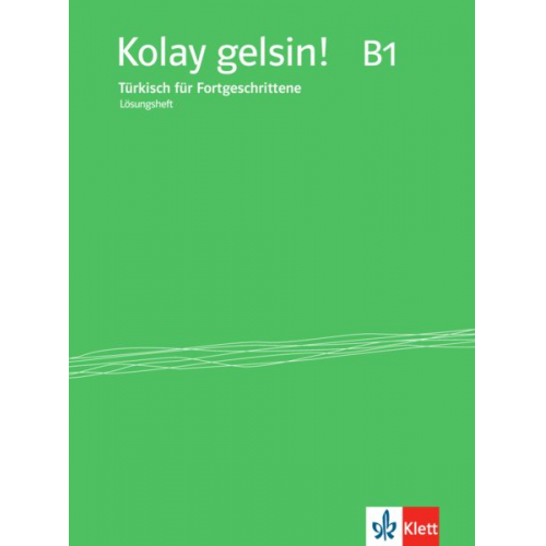 Zehra Entschew Ayşe Tetik - Kolay gelsin! Türkisch für Fortgeschrittene. Lösungsheft zu Lehr-und Arbeitsbuch