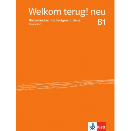 Welkom terug! neu B1. Niederländisch für Fortgeschrittene. Lösungsheft