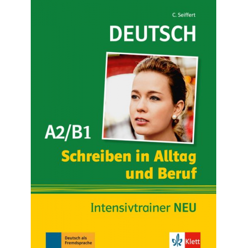 Christian Seiffert - Schreiben in Alltag und Beruf Intensivtrainer NEU A2/B1