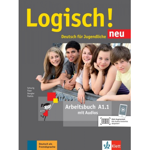 Stefanie Dengler Cordula Schurig Sarah Fleer Alicia Padrós - Logisch! Neu A1.1. Deutsch für Jugendliche. Arbeitsbuch mit Audio-Dateien zum Download