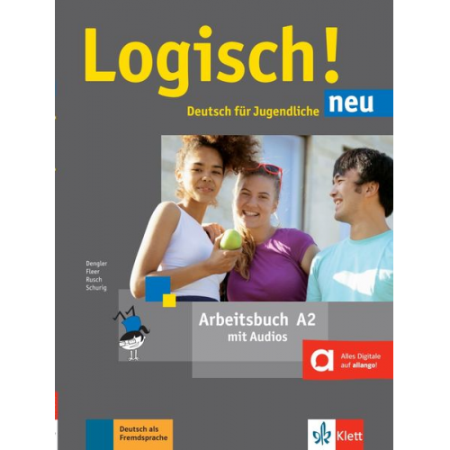 Stefanie Dengler Sarah Fleer Paul Rusch Cordula Schurig - Logisch! Neu A2 - Arbeitsbuch mit Audio-Dateien zum Download