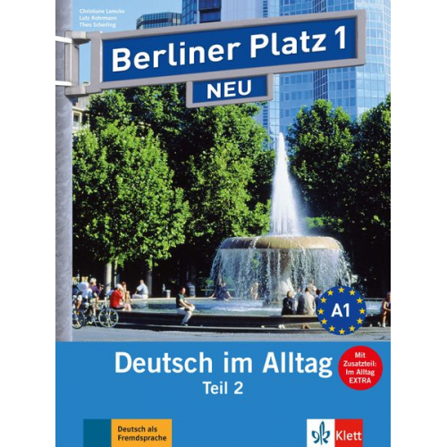 Christiane Lemcke Lutz Rohrmann Theo Scherling - Berliner Platz 1 NEU in Teilbänden - Lehr- und Arbeitsbuch 1, Teil 2 mit Audio-CD und "Im Alltag EXTRA"