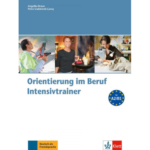 Angelika Braun Petra Szablewski-Cavus - Orientierung im Beruf - Intensivtrainer mit Audio-CD