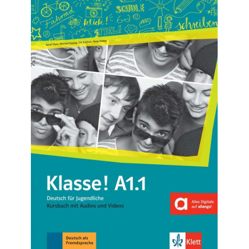 Sarah Fleer Michael Koenig Ute Koithan Tanja Mayr-Sieber - Klasse! A1.1. Kursbuch mit Audios und Videos online