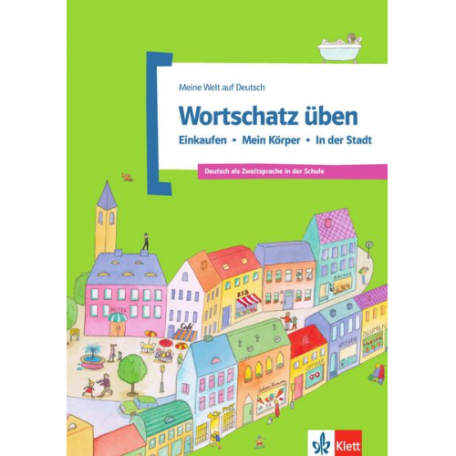 Denise Doukas-Handschuh - Wortschatz üben: Einkaufen - Mein Körper - In der Stadt