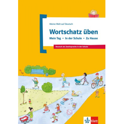 Denise Doukas-Handschuh - Wortschatz üben: Mein Tag - In der Schule - Zu Hause