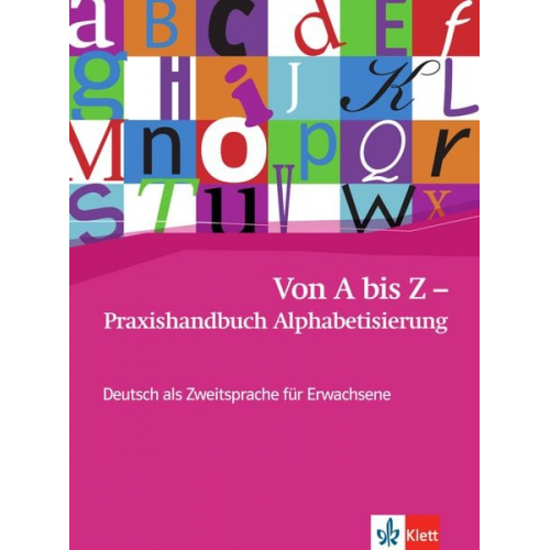 Alexis Feldmeier García - Von A bis Z - Praxishandbuch Alphabetisierung