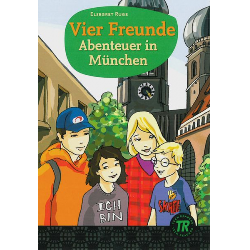 Elsegret Ruge - Vier Freunde - Abenteuer in München