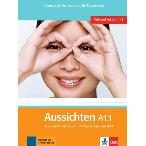 Sabine Jentges Sylvia Klötzer Angelika Lundquist-Mog Jørn Precht Angelika Raths - Aussichten. Teilband A1.1: Kurs- und Arbeitsbuch