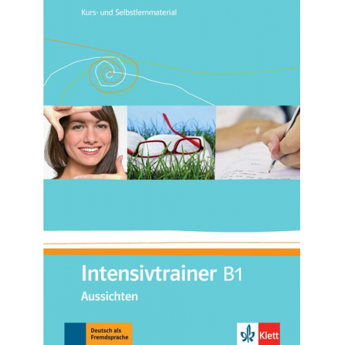 Henriette Pire Eveline Schwarz - Aussichten. Intensivtrainer B1. Kurs- und Selbstlernmaterial