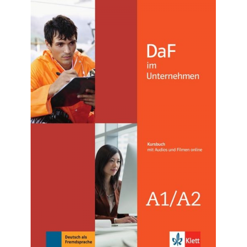 Andreea Farmache Regine Grosser Claudia Hanke Viktoria Ilse Klaus Mautsch - DaF im Unternehmen A1-A2. Kursbuch + Audio- und Videodateien online