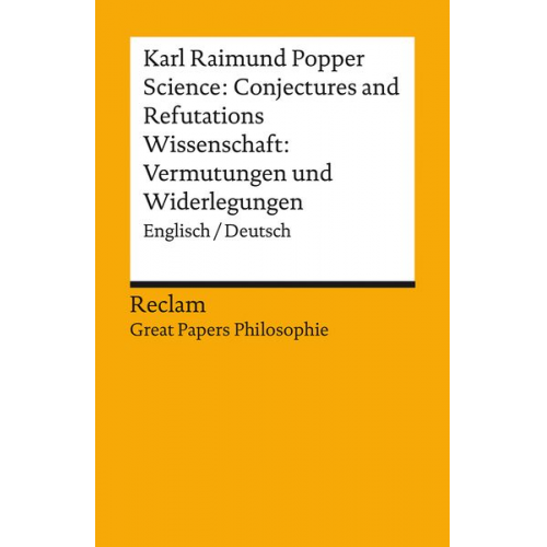Karl Raimund Popper - Science: Conjectures and Refutations / Wissenschaft: Vermutungen und Widerlegungen. Englisch/Deutsch. [Great Papers Philosophie]