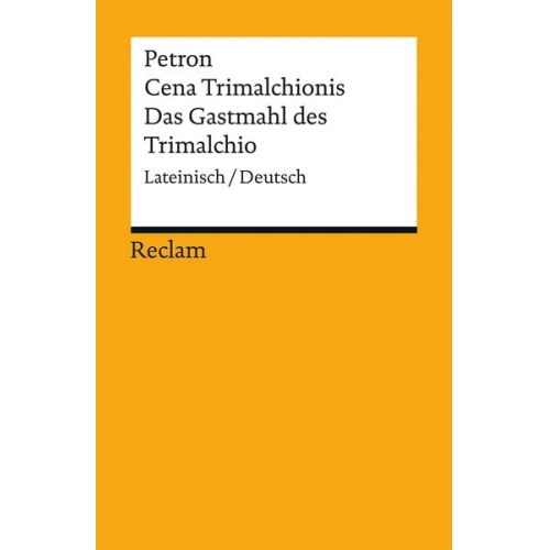 Petron - Cena Trimalchionis / Das Gastmahl des Trimalchio. Lateinisch/Deutsch