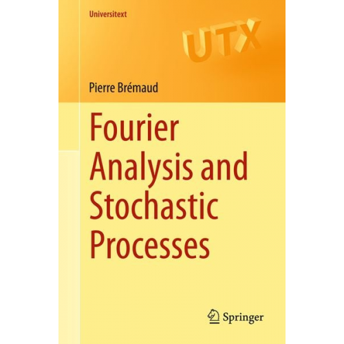 Pierre Brémaud - Fourier Analysis and Stochastic Processes