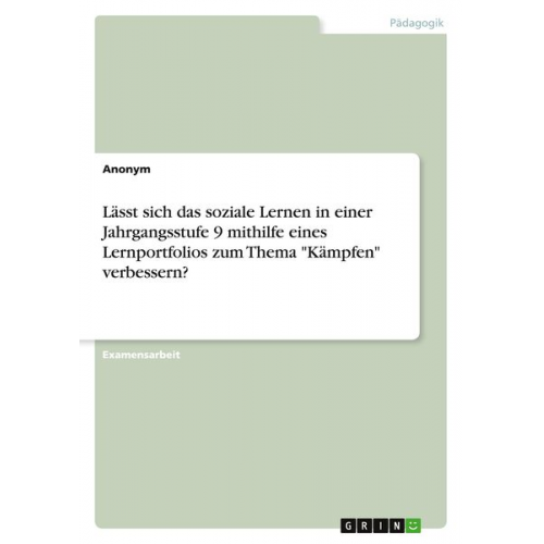 Lässt sich das soziale Lernen in einer Jahrgangsstufe 9 mithilfe eines Lernportfolios zum Thema "Kämpfen" verbessern?