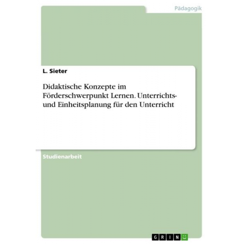 L. Sieter - Didaktische Konzepte im Förderschwerpunkt Lernen. Unterrichts- und Einheitsplanung für den Unterricht