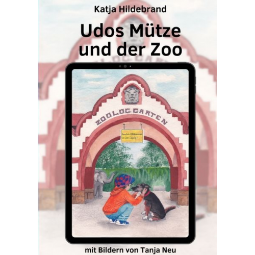 Katja Hildebrand - Udos Mütze und der Zoo