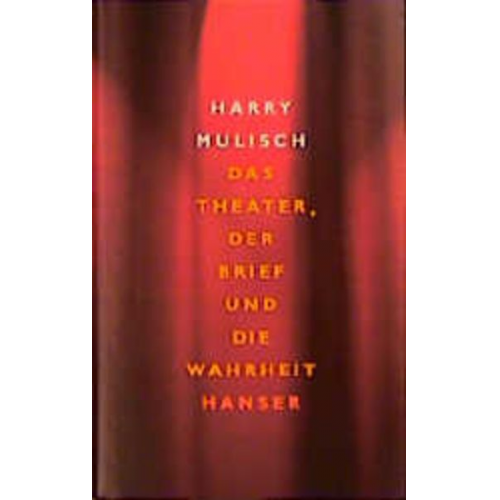 Harry Mulisch - Das Theater, der Brief und die Wahrheit