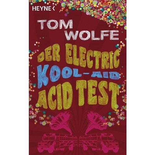 Tom Wolfe - Der Electric Kool-Aid Acid Test