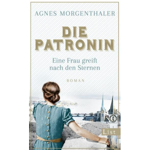 Agnes Morgenthaler - Die Patronin. Eine Frau greift nach den Sternen