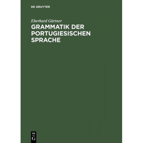 Eberhard Gärtner - Grammatik der portugiesischen Sprache