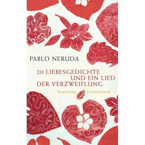 Pablo Neruda - 20 Liebesgedichte und ein Lied der Verzweiflung