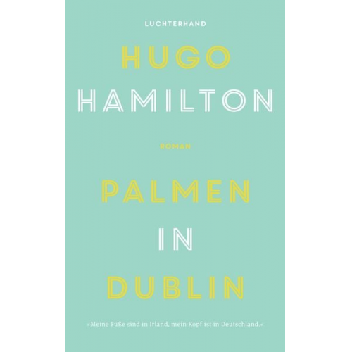 Hugo Hamilton - Palmen in Dublin