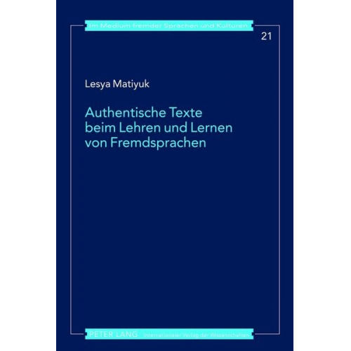 Lesya Matiyuk - Authentische Texte beim Lehren und Lernen von Fremdsprachen