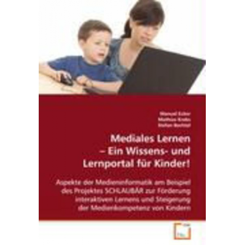 Manuel Ecker - Ecker, M: Mediales Lernen - Ein Wissens- und Lernportal für