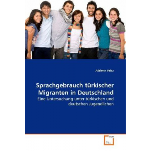 Adrienn Veisz - Veisz, A: Sprachgebrauch türkischer Migranten in Deutschland