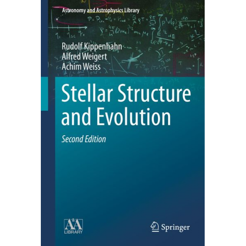 Rudolf Kippenhahn Alfred Weigert Achim Weiss - Stellar Structure and Evolution