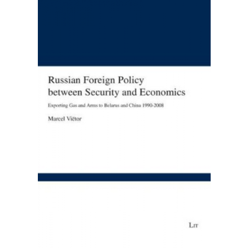 Marcel Viëtor - Russian Foreign Policy between Security and Economics
