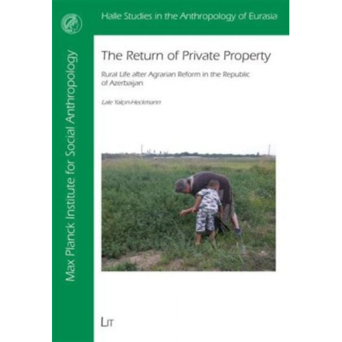 Lale Yalcin-Heckmann - The Return of Private Property