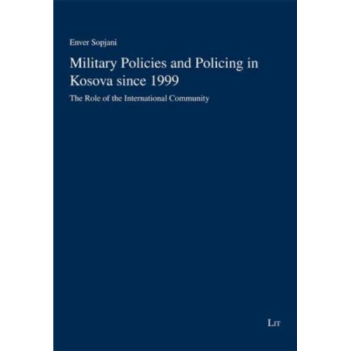 Enver Sopjani - Military Policies and Policing in Kosova since 1999