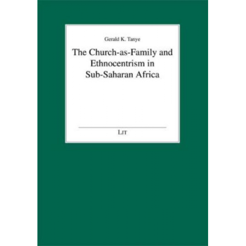 Gerald K. Tanye - The Church-as-Family and Ethnocentrism in Sub-Saharan Africa