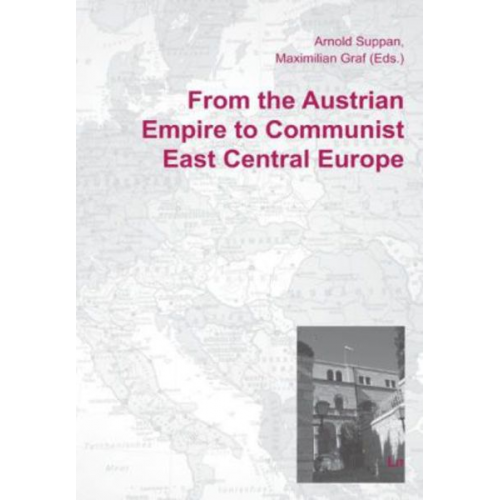 From the Austrian Empire to Communist East Central Europe