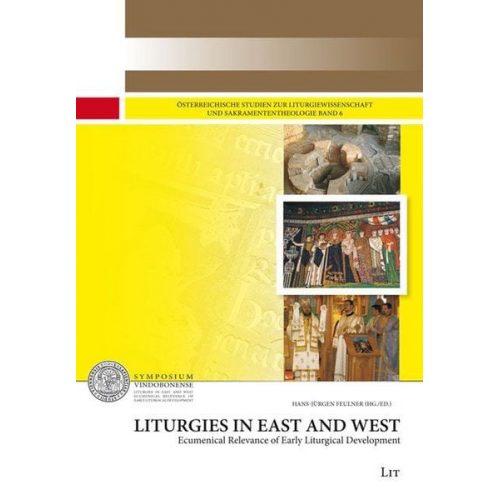 Liturgies in East and West. Ecumenical Relevance of Early Liturgical Development