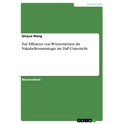 Qinyue Wang - Zur Effizienz von Wörternetzen als Vokabellernstrategie im DaF-Unterricht