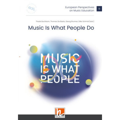 European Perspectives on Music Education 11 - Music Is What People Do