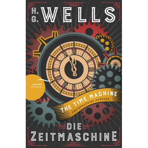 H. G. Wells - Die Zeitmaschine / The Time Machine (Zweisprachige Ausgabe, Englisch-Deutsch)